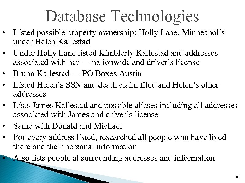 Database Technologies • Listed possible property ownership: Holly Lane, Minneapolis under Helen Kallestad •