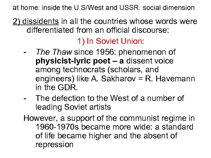 at home: inside the U. S/West and USSR: social dimension 2) dissidents in all