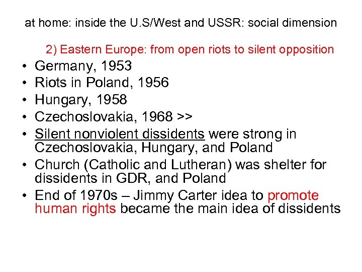 at home: inside the U. S/West and USSR: social dimension 2) Eastern Europe: from