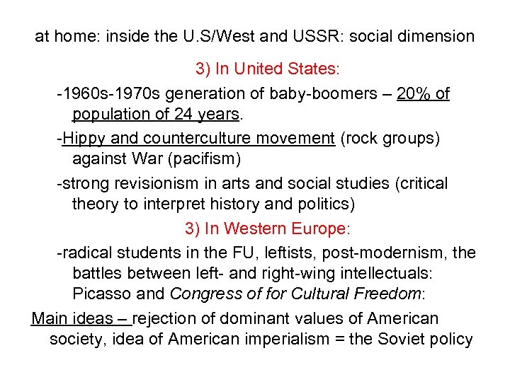 at home: inside the U. S/West and USSR: social dimension 3) In United States: