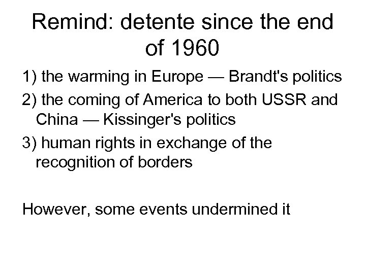 Remind: detente since the end of 1960 1) the warming in Europe — Brandt's