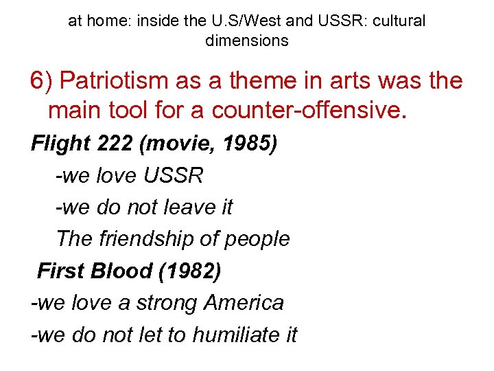 at home: inside the U. S/West and USSR: cultural dimensions 6) Patriotism as a