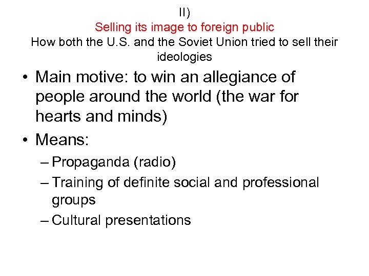II) Selling its image to foreign public How both the U. S. and the