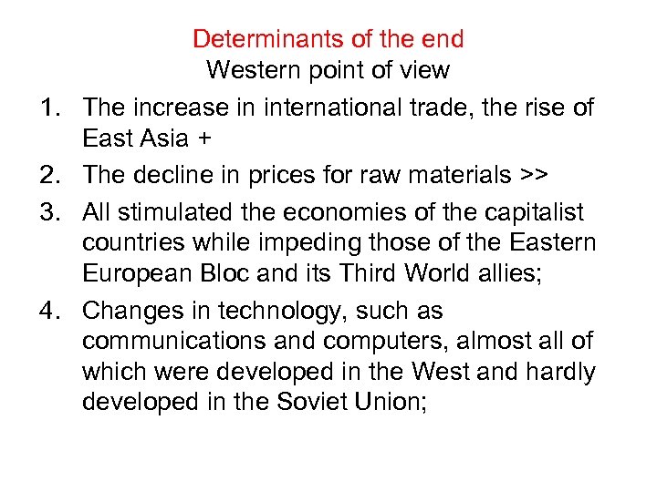 1. 2. 3. 4. Determinants of the end Western point of view The increase
