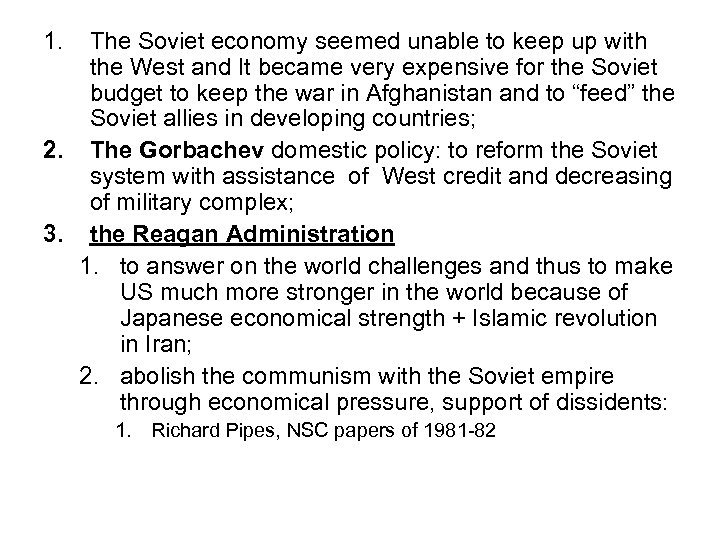 1. The Soviet economy seemed unable to keep up with the West and It