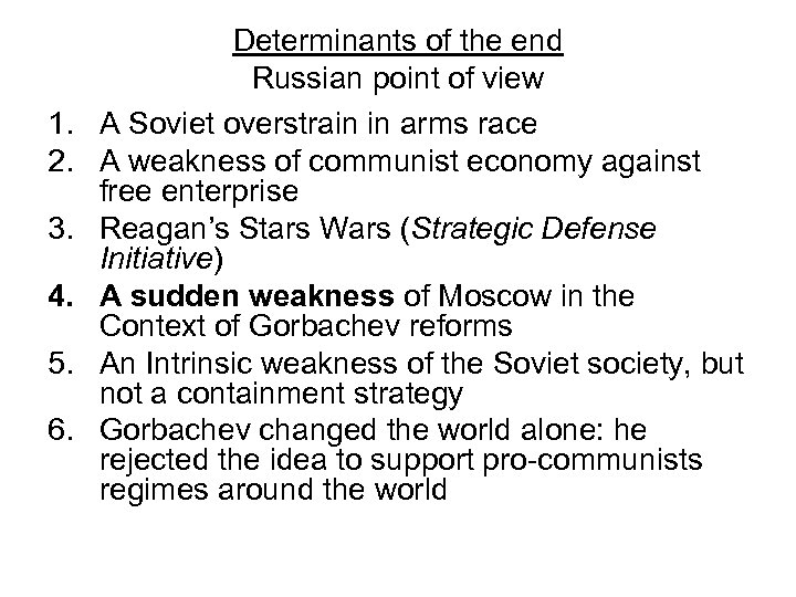 1. 2. 3. 4. 5. 6. Determinants of the end Russian point of view