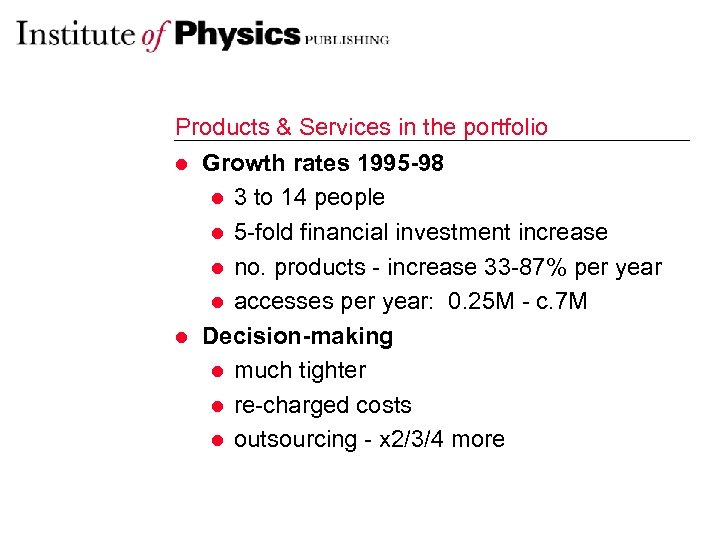 Products & Services in the portfolio l Growth rates 1995 -98 l 3 to