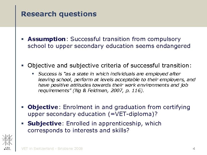 Research questions § Assumption: Successful transition from compulsory school to upper secondary education seems