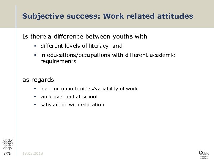 Subjective success: Work related attitudes Is there a difference between youths with § different