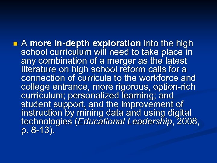 n A more in-depth exploration into the high school curriculum will need to take