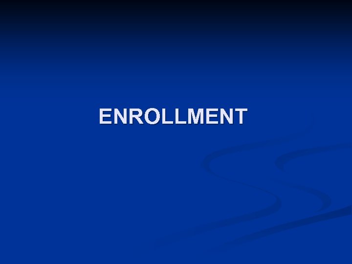 ENROLLMENT 
