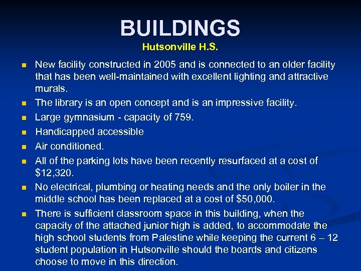 BUILDINGS Hutsonville H. S. n n n n New facility constructed in 2005 and