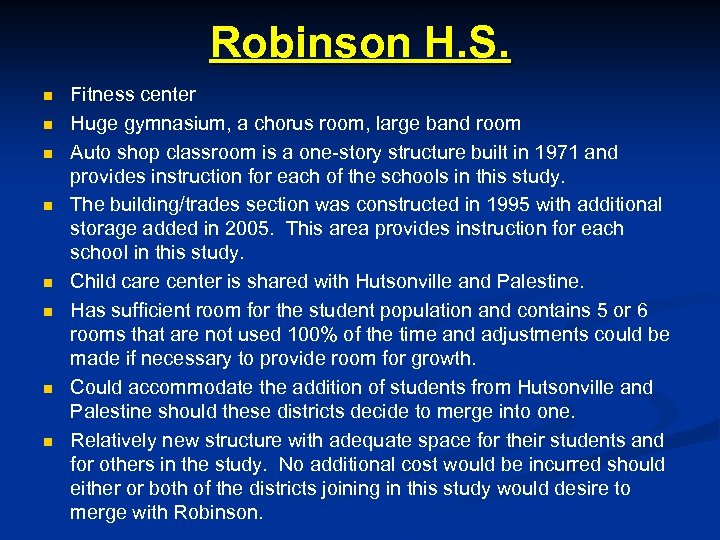 Robinson H. S. n n n n Fitness center Huge gymnasium, a chorus room,