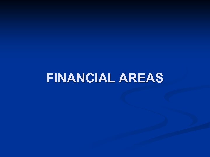 FINANCIAL AREAS 