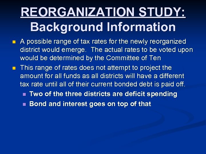 REORGANIZATION STUDY: Background Information n n A possible range of tax rates for the