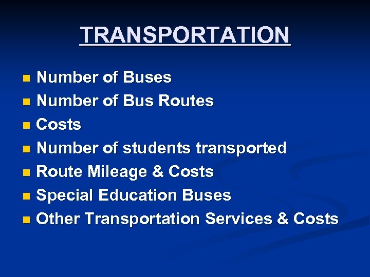 TRANSPORTATION Number of Buses n Number of Bus Routes n Costs n Number of