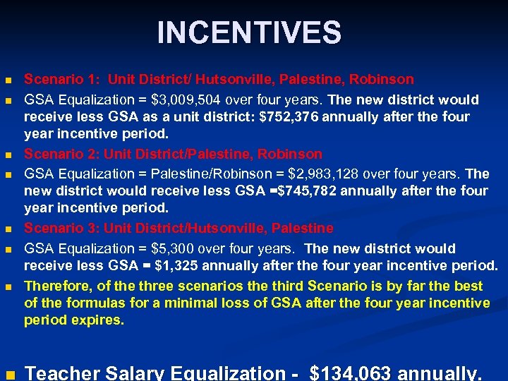 INCENTIVES n n n n Scenario 1: Unit District/ Hutsonville, Palestine, Robinson GSA Equalization