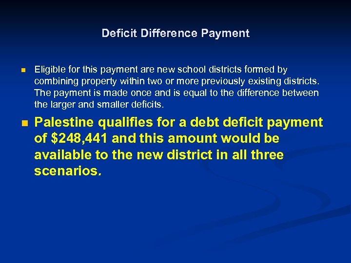 Deficit Difference Payment n n Eligible for this payment are new school districts formed