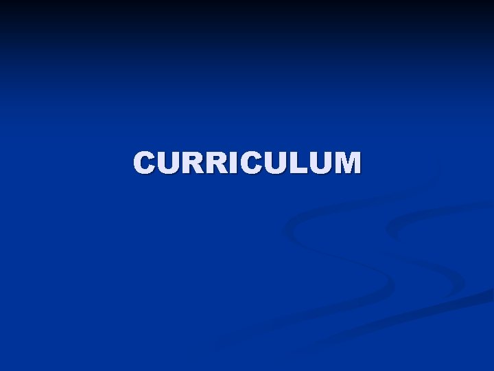 CURRICULUM 