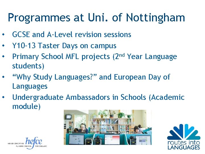 Programmes at Uni. of Nottingham • GCSE and A-Level revision sessions • Y 10