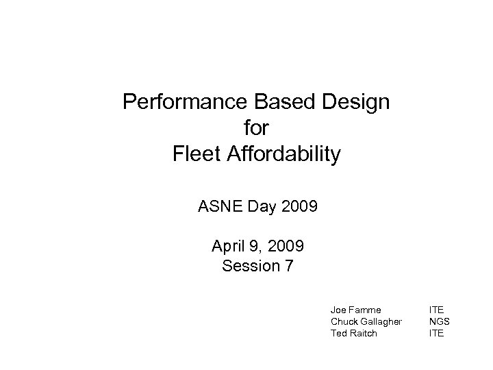 Performance Based Design for Fleet Affordability ASNE Day 2009 April 9, 2009 Session 7