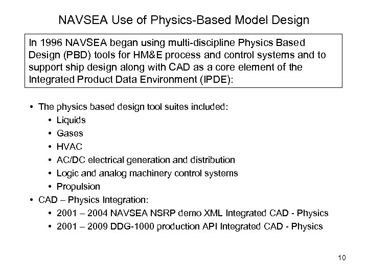 NAVSEA Use of Physics-Based Model Design In 1996 NAVSEA began using multi-discipline Physics Based