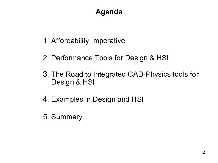 Agenda 1. Affordability Imperative 2. Performance Tools for Design & HSI 3. The Road