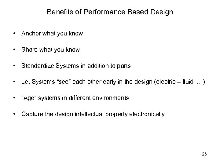 Benefits of Performance Based Design • Anchor what you know • Share what you