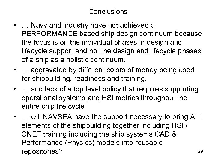 Conclusions • … Navy and industry have not achieved a PERFORMANCE based ship design