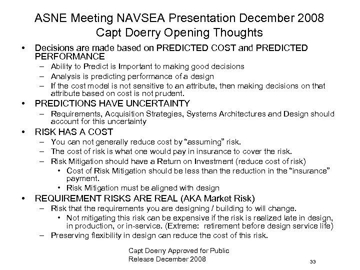 ASNE Meeting NAVSEA Presentation December 2008 Capt Doerry Opening Thoughts • Decisions are made