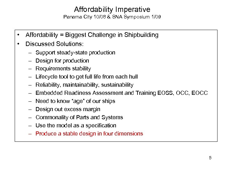 Affordability Imperative Panama City 10/08 & SNA Symposium 1/09 • Affordability = Biggest Challenge