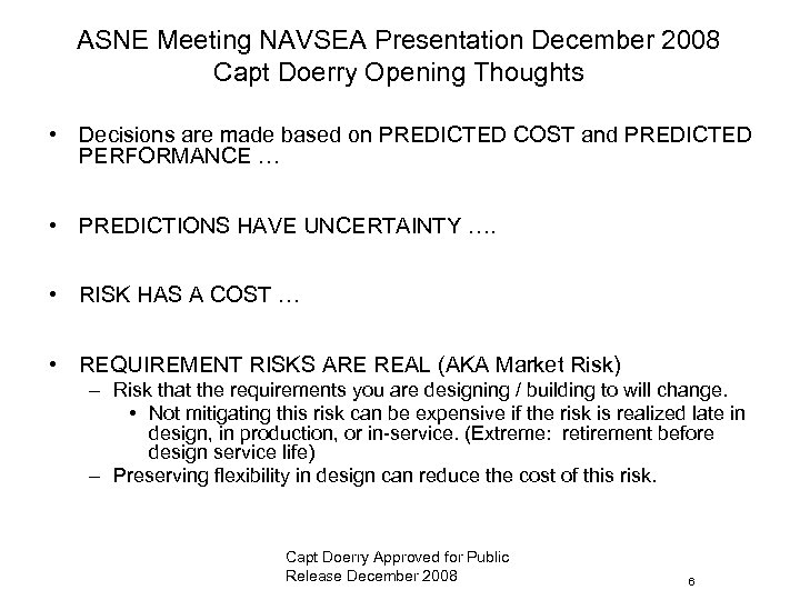 ASNE Meeting NAVSEA Presentation December 2008 Capt Doerry Opening Thoughts • Decisions are made