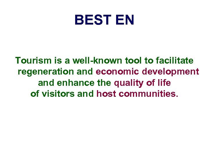 BEST EN Tourism is a well-known tool to facilitate regeneration and economic development and