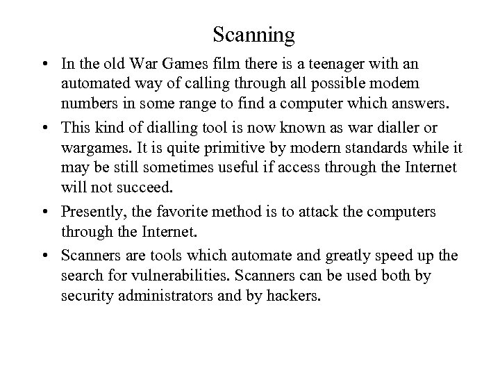 Scanning • In the old War Games film there is a teenager with an