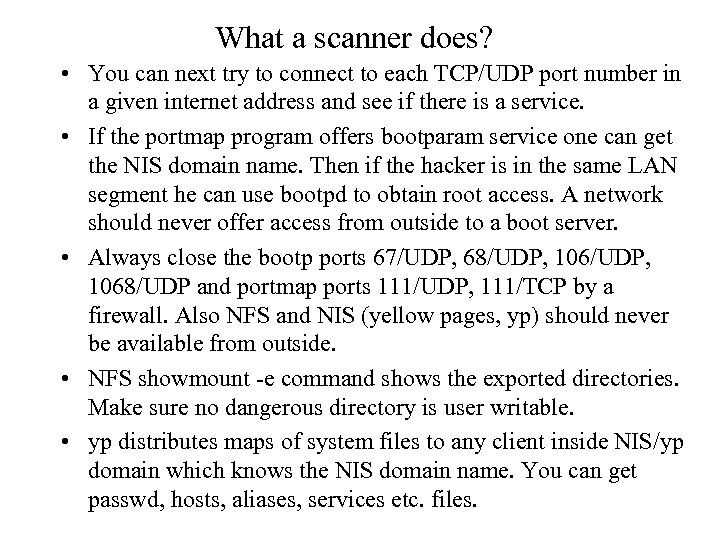 What a scanner does? • You can next try to connect to each TCP/UDP