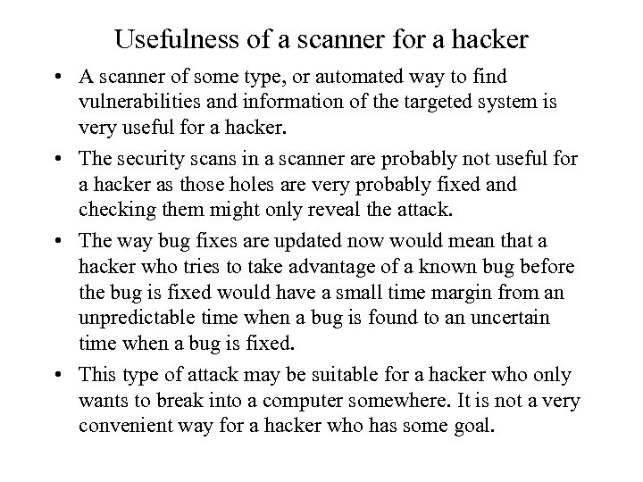 Usefulness of a scanner for a hacker • A scanner of some type, or