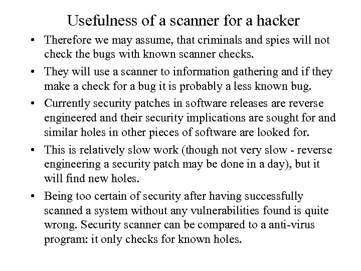 Usefulness of a scanner for a hacker • Therefore we may assume, that criminals