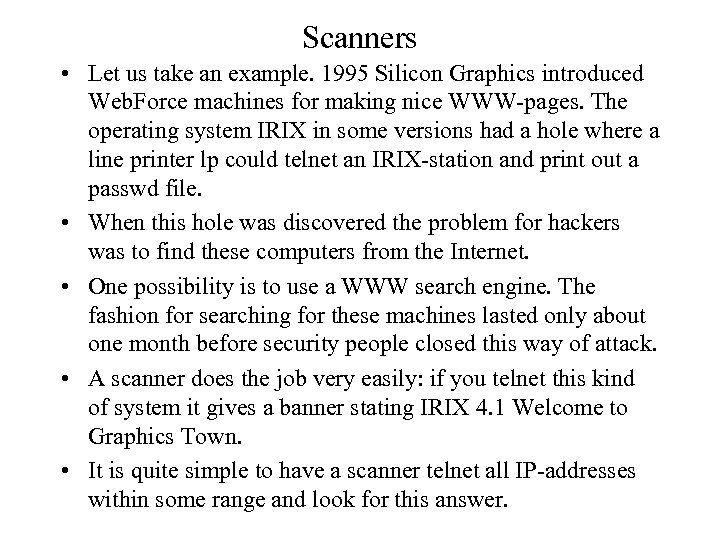 Scanners • Let us take an example. 1995 Silicon Graphics introduced Web. Force machines