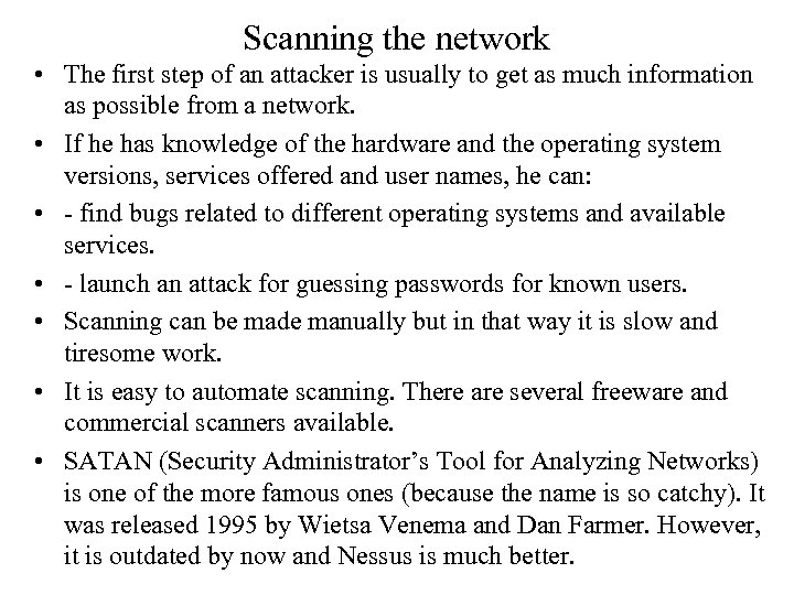 Scanning the network • The first step of an attacker is usually to get