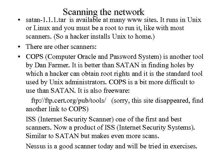 Scanning the network • satan-1. 1. 1. tar is available at many www sites.