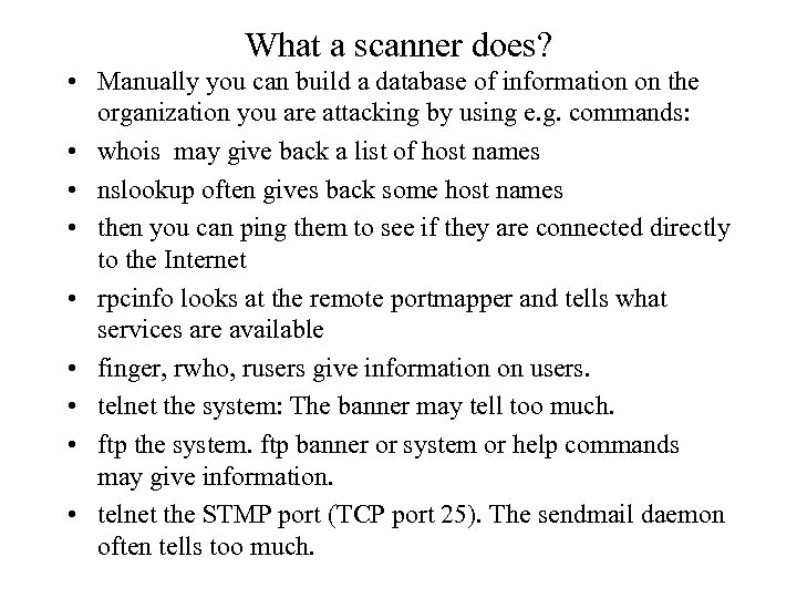 What a scanner does? • Manually you can build a database of information on