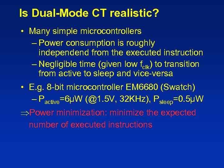 Is Dual-Mode CT realistic? • Many simple microcontrollers – Power consumption is roughly independend