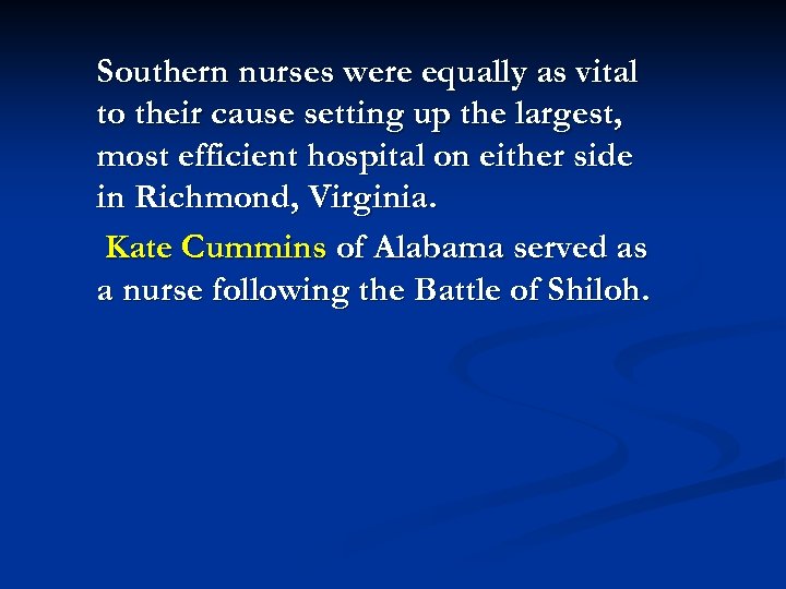 Southern nurses were equally as vital to their cause setting up the largest, most