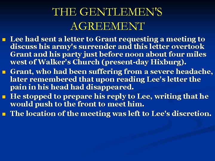 THE GENTLEMEN'S AGREEMENT n n Lee had sent a letter to Grant requesting a