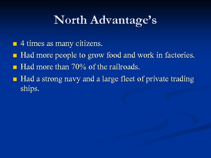 North Advantage’s n n 4 times as many citizens. Had more people to grow