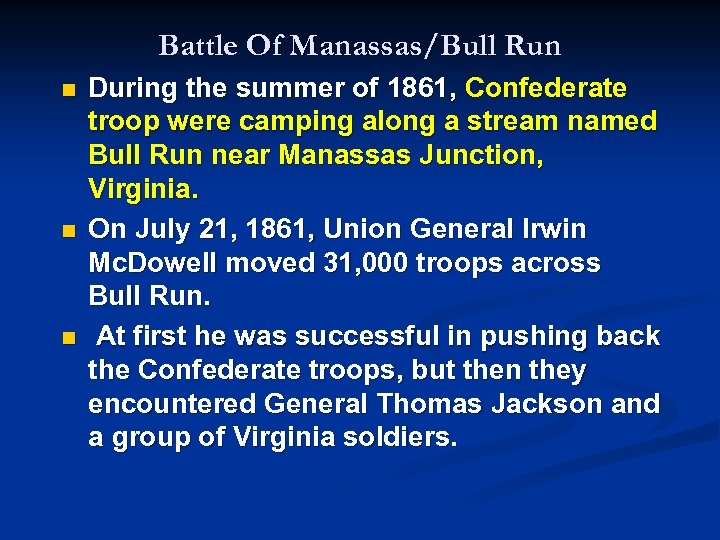 Battle Of Manassas/Bull Run n During the summer of 1861, Confederate troop were camping