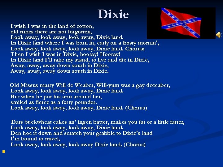 Dixie I wish I was in the land of cotton, old times there are