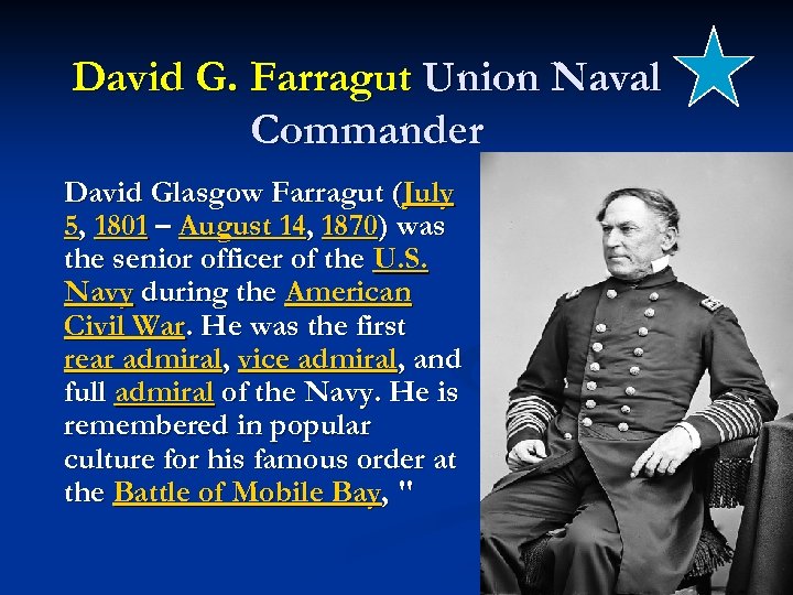 David G. Farragut Union Naval Commander David Glasgow Farragut (July 5, 1801 – August