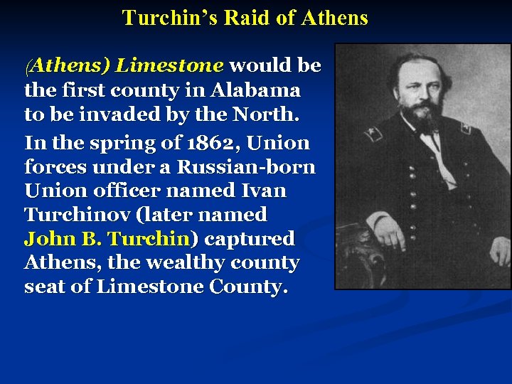 Turchin’s Raid of Athens (Athens) Limestone would be the first county in Alabama to