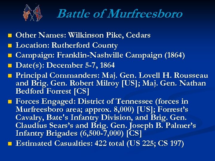 Battle of Murfreesboro n n n n Other Names: Wilkinson Pike, Cedars Location: Rutherford